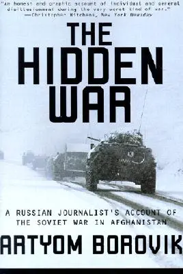 Verborgener Krieg: Der Bericht eines russischen Journalisten über den sowjetischen Krieg in Afghanistan - Hidden War: A Russian Journalist's Account of the Soviet War in Afghanistan