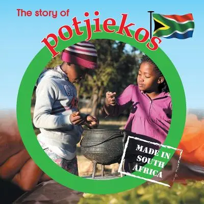 Die Geschichte der Potjiekos: Made in South Africa - The story of potjiekos: Made in South Africa