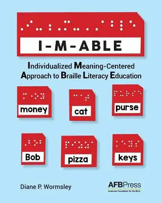 I-M-Able: Individualisierter, bedeutungsorientierter Ansatz für die Braille-Schrift-Erziehung - I-M-Able: Individualized Meaning-Centered Approach to Braille Literacy Education