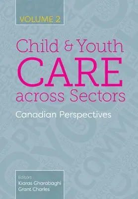 Kinder- und Jugendbetreuung über Sektoren hinweg, Band 2: Kanadische Perspektiven - Child and Youth Care across Sectors, Volume 2: Canadian Perspectives