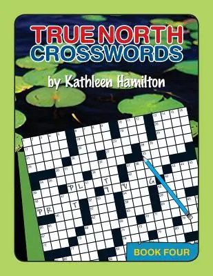 True North Kreuzworträtsel, Buch 4 - True North Crosswords, Book 4