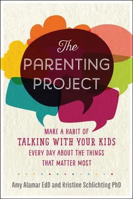 Das Erziehungsprojekt: Außergewöhnliche Beziehungen zu Ihren Kindern durch tägliche Gespräche aufbauen - The Parenting Project: Build Extraordinary Relationships with Your Kids Through Daily Conversation
