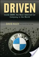 Getrieben: Das Innenleben von BMW, der meistbewunderten Autofirma der Welt - Driven: Inside BMW, the Most Admired Car Company in the World