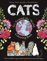 Katzen Go Around the World Malbuch: Lustiges Katzen-Malbuch für Erwachsene und Kinder 10+ zur Entspannung und zum Stressabbau - Cats Go Around the World Colouring Book: Fun Cat Coloring Book for Adults and Kids 10+ for Relaxation and Stress-Relief