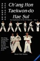 Ch'ang Hon Taekwon-Do Hae Sul: Reale Anwendungen der ITF-Patterns: Band 2 - Ch'ang Hon Taekwon-Do Hae Sul: Real Applications to the ITF Patterns: Vol 2