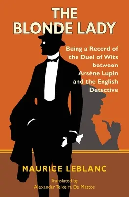 Die blonde Dame: Ein Bericht über das geistige Duell zwischen Arsne Lupin und dem englischen Detektiv (Warbler Classics) - The Blonde Lady: Being a Record of the Duel of Wits Between Arsne Lupin and the English Detective (Warbler Classics)