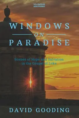 Fenster zum Paradies: Szenen der Hoffnung und Erlösung im Lukasevangelium - Windows on Paradise: Scenes of Hope and Salvation in the Gospel of Luke