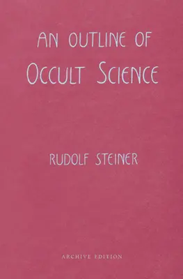 Ein Abriss der okkulten Wissenschaft: (cw 13) - An Outline of Occult Science: (cw 13)