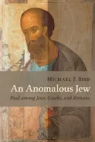 Anomaler Jude: Paulus unter Juden, Griechen und Römern - Anomalous Jew: Paul Among Jews, Greeks, and Romans