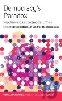 Das Paradox der Demokratie: Populismus und seine gegenwärtige Krise - Democracy's Paradox: Populism and Its Contemporary Crisis