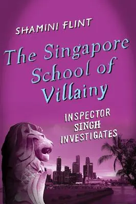 Die Singapur-Schule der Schurkerei - The Singapore School of Villainy