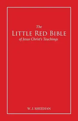 Die kleine rote Bibel der Lehren Jesu Christi - Die Worte in Rot - The Little Red Bible of Jesus Christ's Teachings - The Words in Red