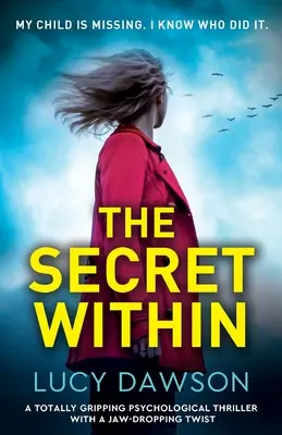 Das Geheimnis im Inneren: Ein absolut fesselnder Psychothriller mit einer atemberaubenden Wendung - The Secret Within: A totally gripping psychological thriller with a jaw-dropping twist