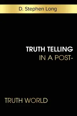 Wahrheitserzählung in einer Welt nach der Wahrheit - Truth Telling in a Post-Truth World