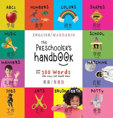 Das Handbuch für Vorschulkinder: Zweisprachig (Englisch / Mandarin) (Ying yu - 英语 / Pu tong hua- 普通話) ABC's, Numbers, Co - The Preschooler's Handbook: Bilingual (English / Mandarin) (Ying yu - 英语 / Pu tong hua- 普通話) ABC's, Numbers, Co