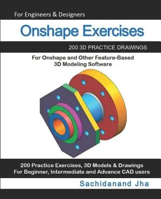 Onshape-Übungen: 200 3D-Übungszeichnungen für Onshape und andere Feature-basierte 3D-Modellierungssoftware - Onshape Exercises: 200 3D Practice Drawings For Onshape and Other Feature-Based 3D Modeling Software