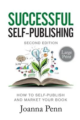 Erfolgreiches Self-Publishing Großdruckausgabe: Wie Sie Ihr Buch im Selbstverlag veröffentlichen und vermarkten - als ebook, Print und Hörbuch - Successful Self-Publishing Large Print Edition: How to self-publish and market your book in ebook, print, and audiobook