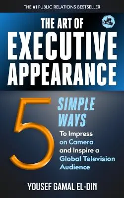 Die Kunst des Auftretens als Führungskraft: 5 einfache Wege, um vor der Kamera zu beeindrucken und ein Fernsehpublikum zu begeistern - The Art of Executive Appearance: 5 Simple Ways to Impress on Camera and Inspire a Television Audience