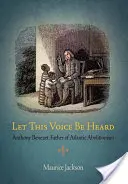 Diese Stimme soll gehört werden: Anthony Benezet, Vater des atlantischen Abolitionismus - Let This Voice Be Heard: Anthony Benezet, Father of Atlantic Abolitionism