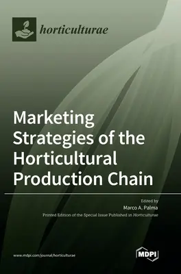 Marketingstrategien für die Produktionskette im Gartenbau - Marketing Strategies of the Horticultural Production Chain