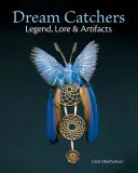Traumfänger: Legenden, Überlieferungen und Artefakte - Dream Catchers: Legend, Lore and Artifacts