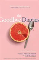 Die Tagebücher des Abschieds: Eine Mutter-Tochter-Erinnerung - The Goodbye Diaries: A Mother-Daughter Memoir