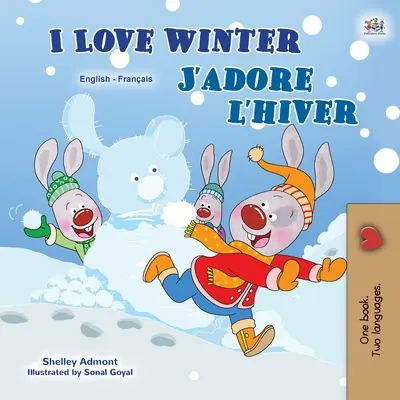 Ich liebe den Winter (Englisch Französisch Zweisprachiges Buch für Kinder) - I Love Winter (English French Bilingual Book for Kids)
