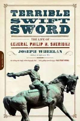 Schrecklich schnelles Schwert: Das Leben von General Philip H. Sheridan - Terrible Swift Sword: The Life of General Philip H. Sheridan