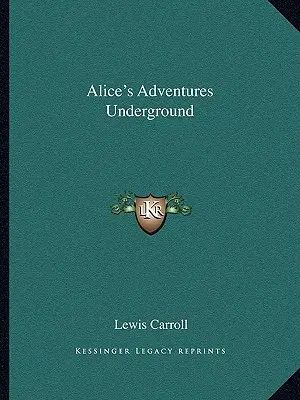 Alices Abenteuer unter der Erde - Alice's Adventures Underground