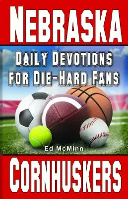 Tägliche Andachten für eingefleischte Fans Nebraska Cornhuskers - Daily Devotions for Die-Hard Fans Nebraska Cornhuskers