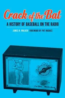 Crack of the Bat: Eine Geschichte des Baseballs im Radio - Crack of the Bat: A History of Baseball on the Radio
