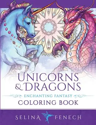 Einhörner und Drachen - Verzaubertes Fantasy-Malbuch - Unicorns and Dragons - Enchanting Fantasy Coloring Book