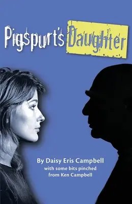Schweinespurt's Tochter: Ein mythischer Vater / Ein Vermächtnis des Wahnsinns - Pigspurt's Daughter: A Mythic Dad / A Legacy of Lunacy