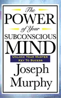 Die Kraft Ihres Unterbewusstseins - The Power of Your Subconscious Mind