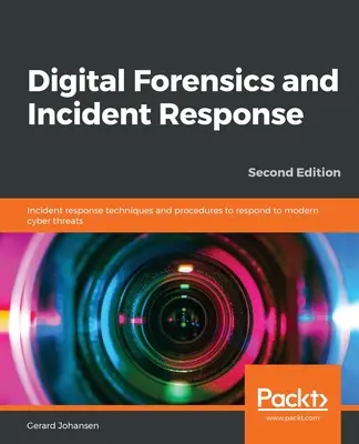 Digitale Forensik und Reaktion auf Vorfälle - Zweite Auflage - Digital Forensics and Incident Response - Second Edition