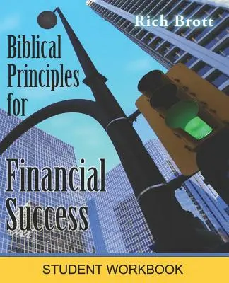 Biblische Prinzipien für finanziellen Erfolg: Arbeitsbuch für Studenten - Biblical Principles for Financial Success: Student Workbook