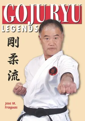 Goju Ryu Legenden - Goju Ryu Legends