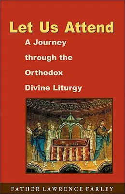 Lasst uns zuhören: Eine Reise durch die orthodoxe Göttliche Liturgie - Let Us Attend: A Journey Through the Orthodox Divine Liturgy