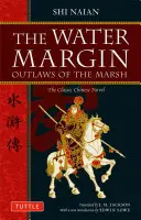 Die Wassermarke: Geächtete aus dem Sumpf: Der klassische chinesische Roman - The Water Margin: Outlaws of the Marsh: The Classic Chinese Novel