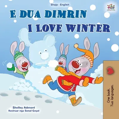 I Love Winter (Albanisch Englisch Zweisprachiges Buch für Kinder) - I Love Winter (Albanian English Bilingual Book for Kids)