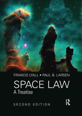 Weltraumrecht: Eine Abhandlung 2. Auflage - Space Law: A Treatise 2nd Edition