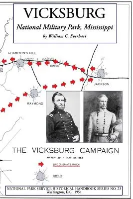 Vicksburg National Military Park, Mississippi: NPS Historisches Handbuch Serie Nr. 23 - Vicksburg National Military Park, Mississippi: NPS Historical Handbook Series No. 23