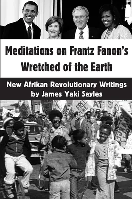 Meditationen über Frantz Fanons „Die Elenden der Erde“: Neue afrikanische revolutionäre Schriften - Meditations on Frantz Fanon's Wretched of the Earth: New Afrikan Revolutionary Writings