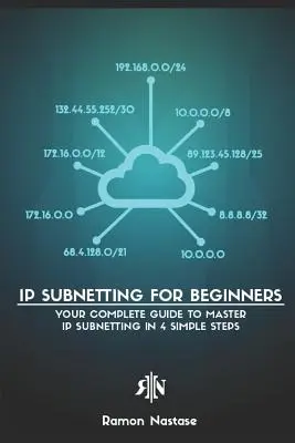 IP-Subnetting für Einsteiger: Ihr vollständiger Leitfaden zur Beherrschung von IP-Subnetting in 4 einfachen Schritten - IP Subnetting for Beginners: Your Complete Guide to Master IP Subnetting in 4 Simple Steps