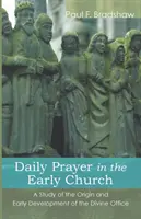 Das tägliche Gebet in der frühen Kirche - Daily Prayer in the Early Church