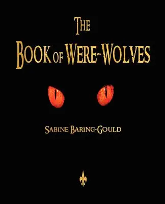 Das Buch der Werwölfe - The Book of Were-Wolves