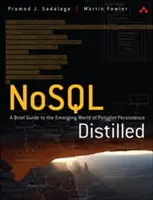 Nosql Destilliert: Ein kurzer Leitfaden für die entstehende Welt der polyglotten Persistenz - Nosql Distilled: A Brief Guide to the Emerging World of Polyglot Persistence