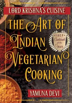 Die Küche Lord Krishnas: Die Kunst des indischen vegetarischen Kochens - Lord Krishna's Cuisine: The Art of Indian Vegetarian Cooking