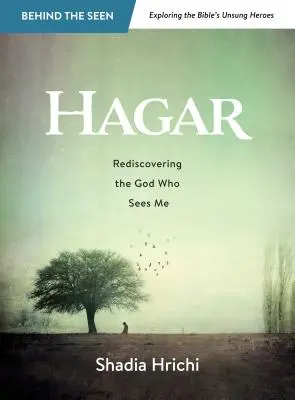 Hagar: Den Gott wiederentdecken, der mich sieht (Bibelstudium) - Hagar: Rediscovering the God Who Sees Me (Bible Study)
