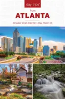 Tagesausflüge(r) von Atlanta aus: Ausflugsideen für einheimische Reisende - Day Trips(r) from Atlanta: Getaway Ideas for the Local Traveler